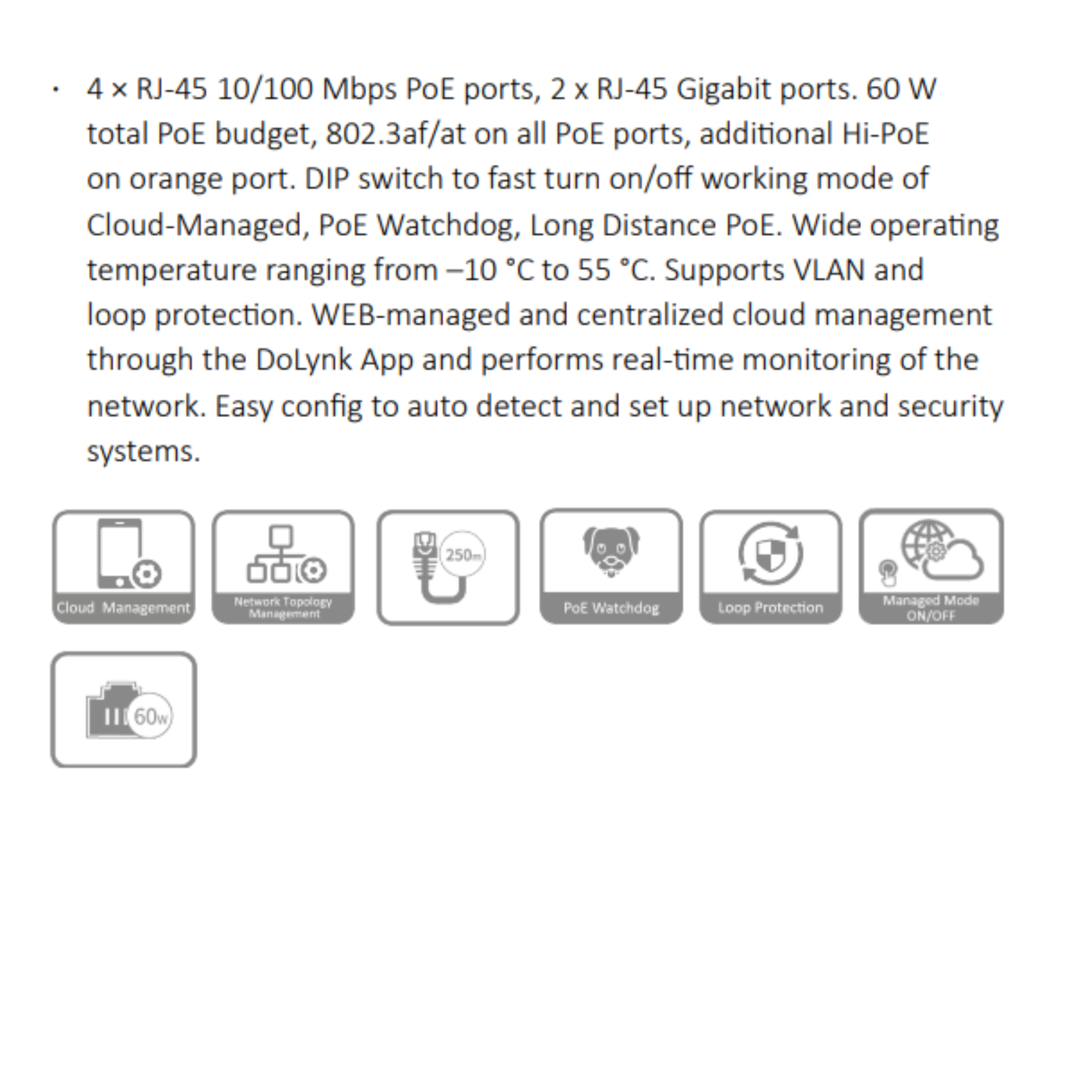 Caracteristicas tecnicas de SWITCH POE CLOUD (DOLYNK) L2 6P (4P POE 10/100 + 2P UPLINK GIG), 60W (DIP: WATCHDOG/EXTEND 250M)